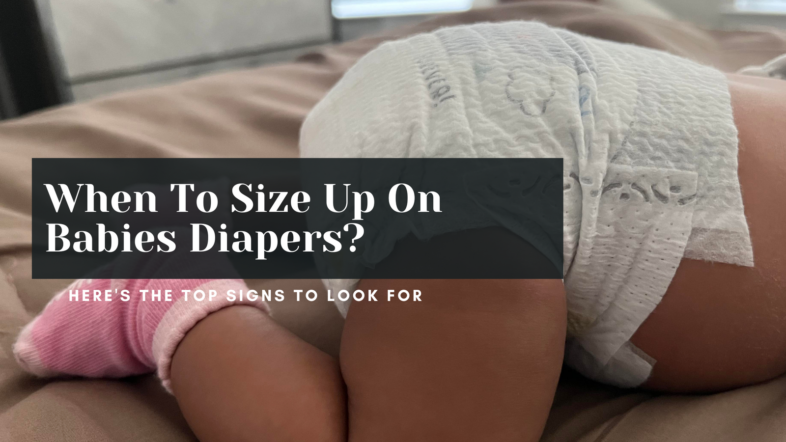 How to Tell If Baby Diaper Size Is Wrong?
