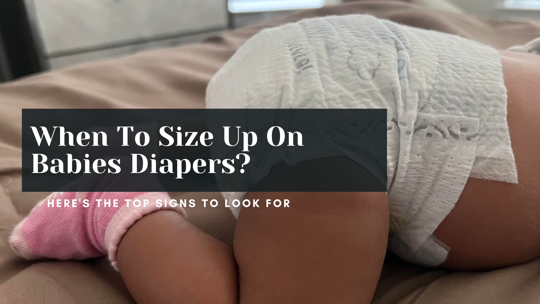 How to Tell If Baby Diaper Size Is Wrong?