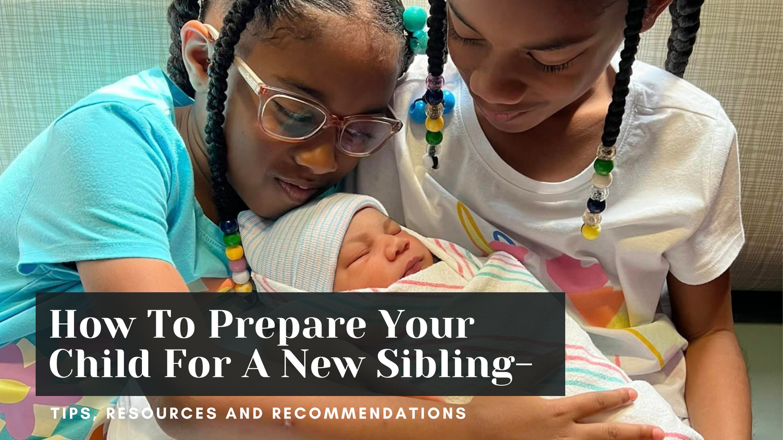 Introduce Older Siblings To New Baby: Do's and Don'ts